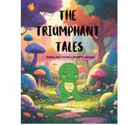 The Triumphant Tales: Emily the Turtle in the Mindful Garden