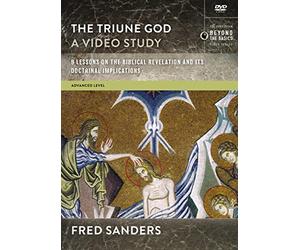 The Triune God, a Video Study: 9 Lessons on the Biblical Revelation and Its Doctrinal Implications [DVD]