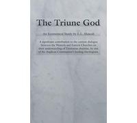 The Triune God: An Ecumenical Study by E.L. Mascall: 10 (Princeton Theological Monograph)