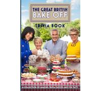 The Trivia Book: Hilarious, Funny, Silly, Easy, Hard, And Challenging Fun Great Relaxing British Answer Bake Question Off Activity Quiz Books For Kids Adults With Exclusive Images
