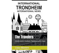 The Trønders: A Quirky Guide to Trondheim, Trønderland and Its People