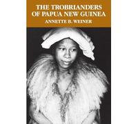 The Trobrianders of Papua New Guinea (Case Studies in Cultural Anthropology)