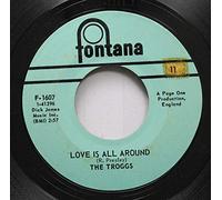 The Troggs 45 RPM Love Is All Around / When Will The Rain Come