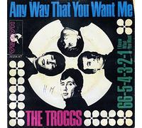 The Troggs - Any Way That You Want Me / 66-5-4-3-2-1 (I Know What You Want)