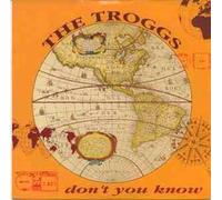 The Troggs - Don't You Know
