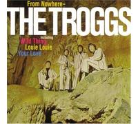 The Troggs - From Nowhere