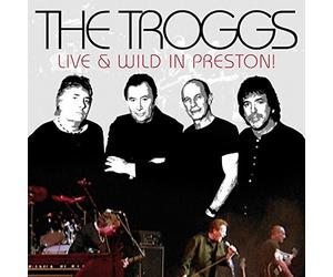 The Troggs Live and Wild in Preston (CD) Album