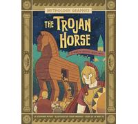 The Trojan Horse: A Modern Graphic Greek Myth (Mythology Graphics)