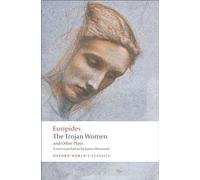 The Trojan Women and Other Plays: (Oxford World's Classics)