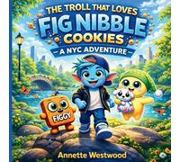 The Troll That Loves Fig Nibble Cookies: A NYC Adventure (1)