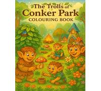 The Trolls of Conker Park : Colouring Book: Childrens Make-Believe World Activity Book
