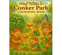 The Trolls of Conker Park : Colouring Book: Left-Handed Edition for Smudge free Colouring