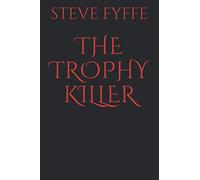 THE TROPHY KILLER