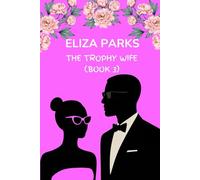 The Trophy Wife (Book 3) (The Trophy Wife Book Series)