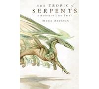 The Tropic of Serpents: A Memoir by Lady Trent (Natural History of Dragons) by Marie Brennan (17-Feb-2015) Paperback