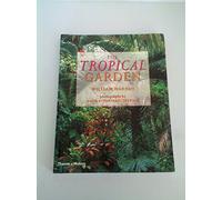 The Tropical Garden: Gardens in Thailand, Southeast Asia and the Pacific