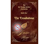 The Troubadour: 1 (The Sir Thomas Archer Chronicles)