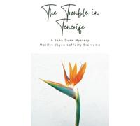 The Trouble in Tenerife: A John Dunn Mystery