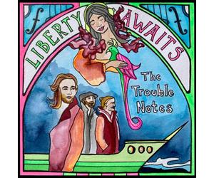 The Trouble Notes : Liberty Awaits VINYL 12" Album (2023) NEW Great Value