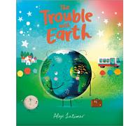 The Trouble with Earth