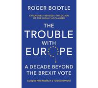 The Trouble With Europe: A Decade Beyond the Brexit Vote