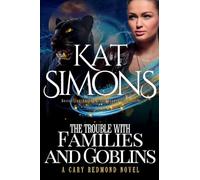 The Trouble with Families and Goblins: A Cary Redmond Novel: 9