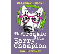 The Trouble with Harry Champion