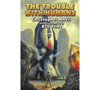 The Trouble With Humans: 5 (Complete Christopher Anvil)