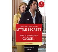 The Trouble With Little Secrets / Keep Your Enemies Close…: The Trouble with Little Secrets (Dynasties: Calcott Manor) / Keep Your Enemies Close… (Dynasties: Calcott Manor)