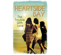 The Trouble With Love: 2 (Heartside Bay)