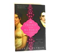 The Trouble with Mr. Darcy: Pride and Prejudice continues… (The Darcy Saga)