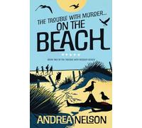 The Trouble With Murder... On The Beach (The Trouble With Murder Series)