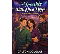 The Trouble with Nice Boys: A Romantic Comedy (A Matchmaker Moms Romance)