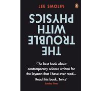The Trouble with Physics: The Rise of String Theory, The Fall of a Science and What Comes Next