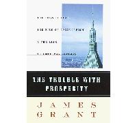 The Trouble With Prosperity: The Loss of Fear, the Rise of Speculation, and the Risk to American Savings