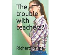 The trouble with teachers?