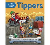 The Trouble with Tippers : First Reading Books for 3 to 5 Year Olds