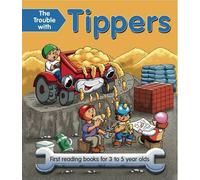 The Trouble with Tippers: First Reading Books for 3 to 5 Year Olds (Big Books Trouble With. . .)