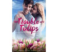 The Trouble with Tulips (Hometown Holiday Heartstrings)