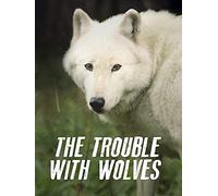 The Trouble With Wolves
