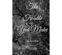 The Trouble You Make (The Lost)
