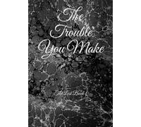 The Trouble You Make (The Lost)