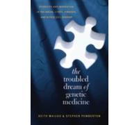 The Troubled Dream of Genetic Medicine : Ethnicity and Innovation in Tay-Sachs, Cystic Fibrosis, and Sickle Cell Disease