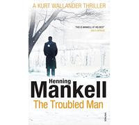The Troubled Man: A Kurt Wallander Mystery: 10