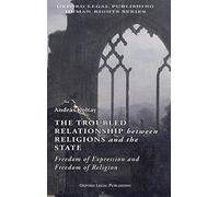 The Troubled Relationship between Religions and the State: : Freedom of Expression and Freedom of Religion