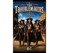 The Troublemakers: The Never Girls