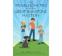 The Troublesome Trio and the Great Bunstone Mystery