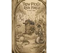 The Trow-Pickle Rain Forest: 1