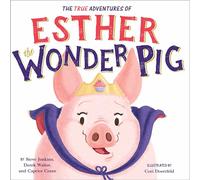 The True Adventures of Esther the Wonder Pig