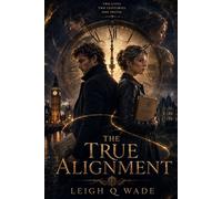The True Alignment (The Alignment Trilogy)